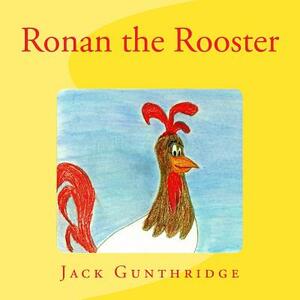 Ronan the Rooster by Jack Gunthridge