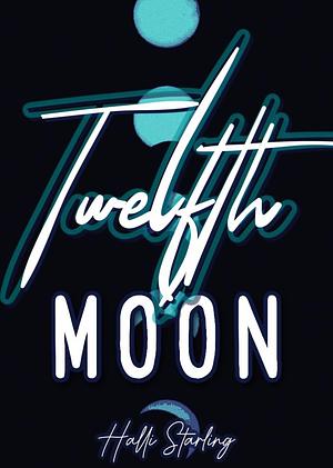 Twelfth Moon by Halli Starling