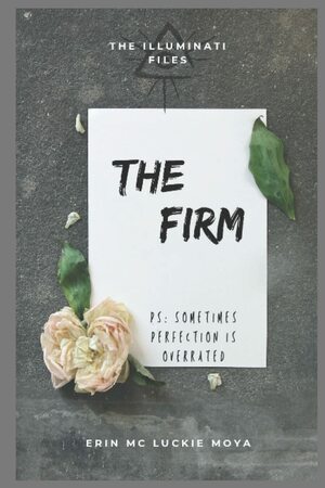 The Firm by Erin Mc Luckie Moya, Leslie Luckie