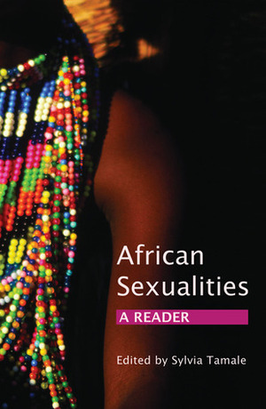 African Sexualities: A Reader by Sylvia Tamale