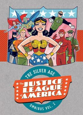 Justice League of America: The Silver Age Omnibus, Volume 2 by Various