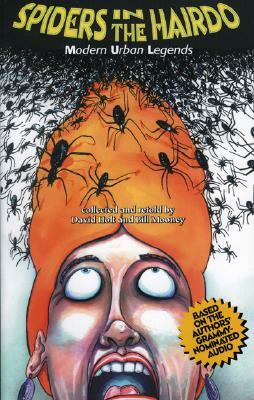 Spiders in the Hairdo: Modern Urban Legends by Bill Mooney, David Holt