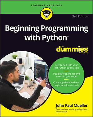 Beginning Programming with Python For Dummies by John Paul Mueller