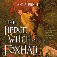 The Hedgewitch of Foxhall by Anna Bright