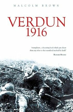 Verdun 1916 by Malcolm Brown