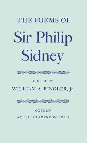 The Poems of Sir Philip Sidney by William A. Ringler Jr., Philip Sidney