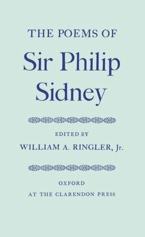 The Poems of Sir Philip Sidney by William A. Ringler Jr., Sir Philip Sidney