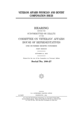 Veterans Affairs physician and dentist compensation issues by Committee On Veterans (house), United St Congress, United States House of Representatives