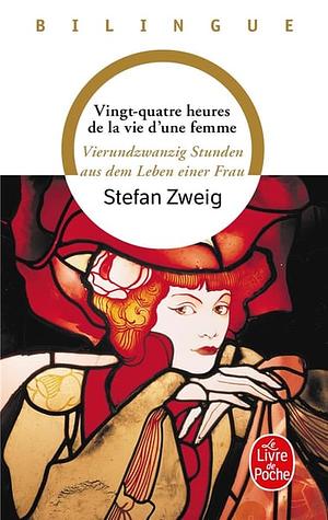 Vingt-quatre heures de la vie d'une femme by Stefan Zweig