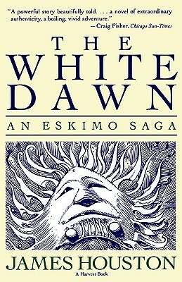 The White Dawn:An Eskimo Saga by James A. Houston