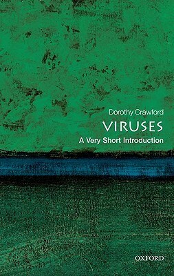 Viruses: A Very Short Introduction by Dorothy H. Crawford