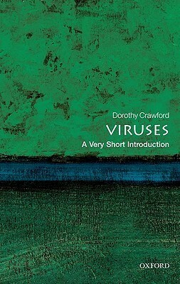 Viruses: A Very Short Introduction by Dorothy H. Crawford