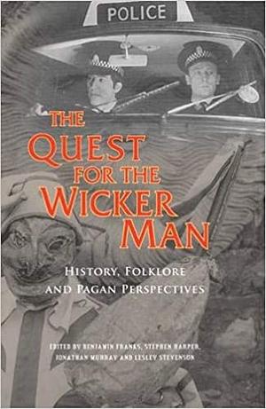 The Quest for the Wicker Man by Benjamin Franks, Jonathan Murray, Lesley Stevenson, Stephan J. Harper