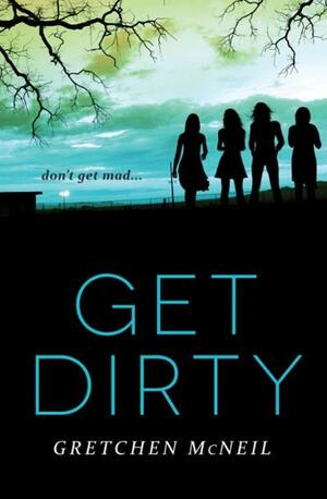Get Dirty by Gretchen McNeil