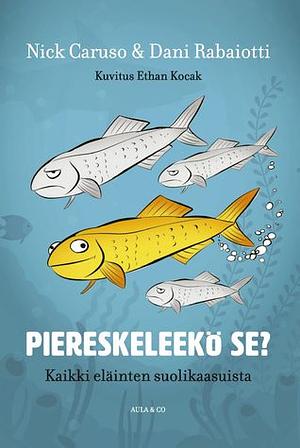 Piereskeleekö se? Kaikki eläinten suolikaasuista by Dani Rabaiotti, Nick Caruso