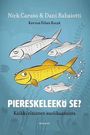 Piereskeleekö se? Kaikki eläinten suolikaasuista by Nick Caruso, Dani Rabaiotti