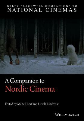 A Companion to Nordic Cinema by Ursula Lindqvist, Mette Hjort