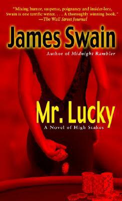 Mr. Lucky: A Novel of High Stakes by James Swain