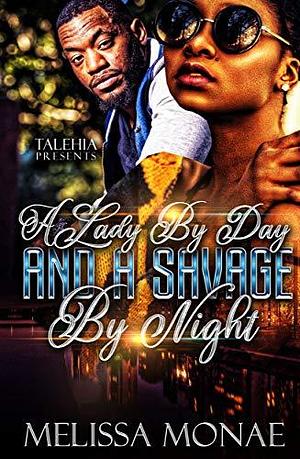 A Lady by Day and a Savage by Night by Melissa Monae, Melissa Monae