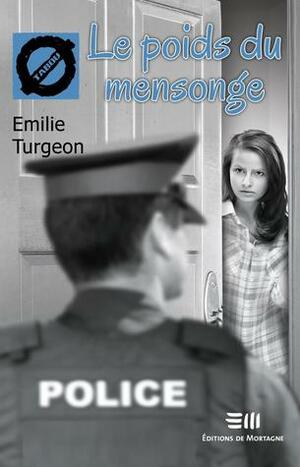 Le poids du mensonge by Emilie Turgeon