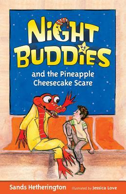 Night Buddies and the Pineapple Cheesecake Scare by Sands Hetherington