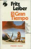 El gran tiempo by Fritz Leiber, Domingo Santos