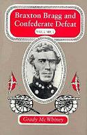 Braxton Bragg and Confederate Defeat: Volume 1 by Grady McWhiney