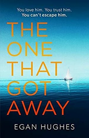 The One That Got Away by Egan Hughes