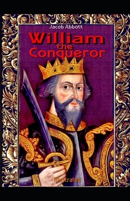 William the Conqueror / Makers of History illustrated by Jacob Abbott