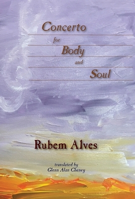 Concerto for Body and Soul by Rubem Alves