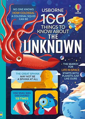 100 Things to Know About the Unknown by Jerome James