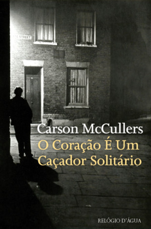 O Coração É Um Caçador Solitário by Marta Mendonça, Carson McCullers