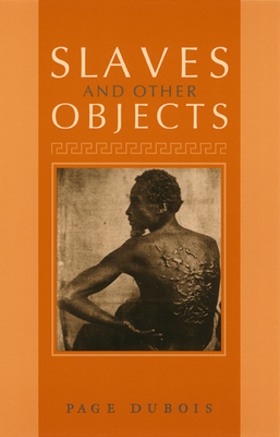 Slaves and Other Objects by Page duBois