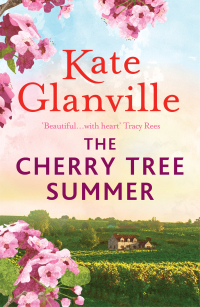 The Cherry Tree Summer by Kate Glanville