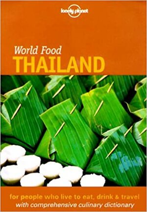 World Food Thailand by Joe Cummings, Lonely Planet