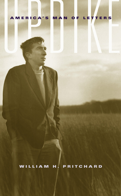 Updike: America's Man of Letters by William Pritchard