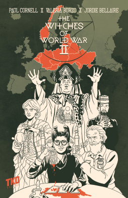 Witches of World War II by Paul Cornell, Valeria Burzo, Jordie Bellaire