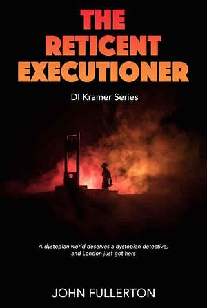 The Reticent Executioner by John Fullerton