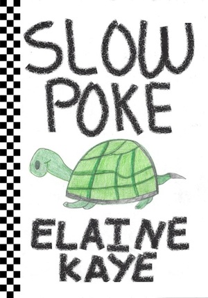 Slow Poke by Elaine Kaye
