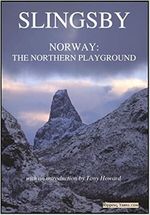 Norway: The Northern Playground by Tony Howard, Cecil Slingsby