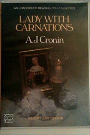 Lady with Carnations by A.J. Cronin, Judy Geeson