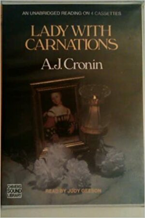 Lady with Carnations by Judy Geeson, A.J. Cronin