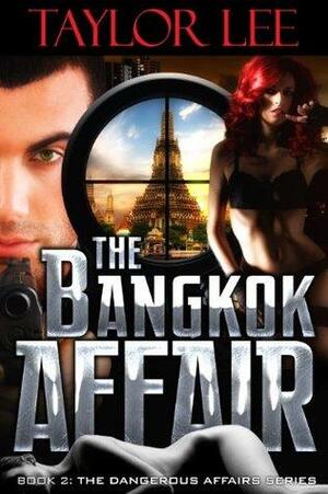 The Bangkok Affair by Taylor Lee