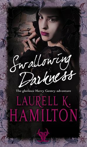 Swallowing Darkness by Laurell K. Hamilton