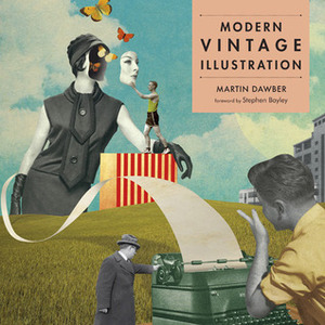 Modern Vintage Illustration by Stephen Bayley, Martin Dawber