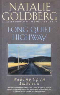 Long Quiet Highway: Waking Up in America by Natalie Goldberg