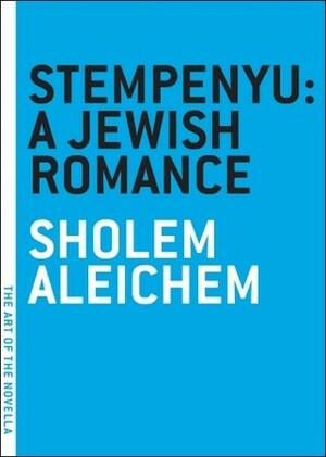 Stempenyu: A Jewish Romance by Sholom Aleichem, Hannah Berman