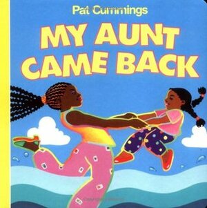 My Aunt Came Back (Harper Growing Tree S.) by Pat Cummings
