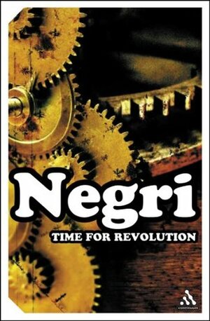 Time for Revolution by Antonio Negri, Matteo Mandarini