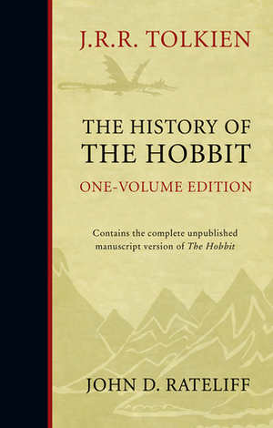 The History of the Hobbit: One Volume Edition by John D. Rateliff, J.R.R. Tolkien